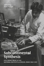 Cover: Subcontinental Synthesis - Strange Attractor Press