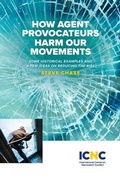 Cover: How Agent Provocateurs Harm Our Movements - International Center on Nonviolent Conflict