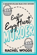 Cover: Easter Egg Hunt Murder (A Reporter Roland Bean Cozy Mystery, #2) - BonzaiMoon Books