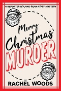 Cover: Merry Christmas Murder (A Reporter Roland Bean Cozy Mystery, #3) - BonzaiMoon Books