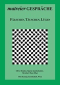 Cover: F&auml;lschen, T&auml;uschen, L&uuml;gen - Matreier Gespr&auml;che zur Kulturethologie