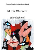 Cover: Ist mir Wurscht! - Mutti, der Mann mit dem Schm&auml;h ist da