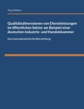 Cover: Qualit&auml;tsdimensionen von Dienstleistungen im &ouml;ffentlichen Sektor am Beispiel einer deutschen Industrie- und Handelskammer - Books on Demand