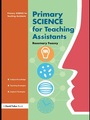 Cover: Primary Science for Teaching Assistants - David Fulton Publishers Ltd