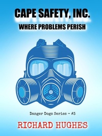 Enlarge image Cover: Cape Safety, Inc. - Where Problems Perish (Danger Dogs Series, #3) - Waquoit Wordsmith Press