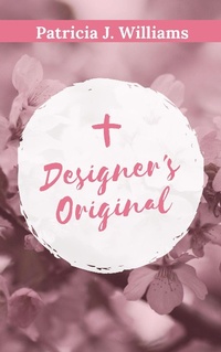 Enlarge image Cover: Designer's Original - Patricia J Williams