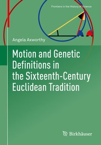 Abbildung von: Motion and Genetic Definitions in the Sixteenth-Century Euclidean Tradition - Birkhäuser