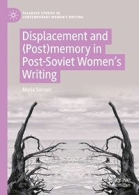 Abbildung von: Displacement and (Post)memory in Post-Soviet Women's Writing - Palgrave Macmillan
