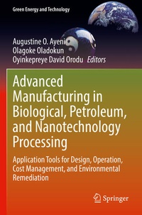 Enlarge image Cover: Advanced Manufacturing in Biological, Petroleum, and Nanotechnology Processing - Springer