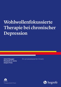 Abbildung von: Wohlwollenfokussierte Therapie bei chronischer Depression - Hogrefe