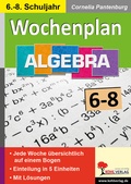 Cover: Wochenplan Algebra / Klasse 6-8 - KOHL VERLAG Der Verlag mit dem Baum