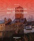 Cover: Sagen und Legenden aus Th&uuml;ringen - Regionalia Verlag