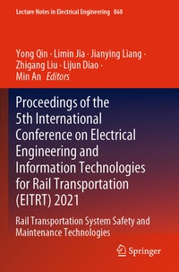 Enlarge image Cover: Proceedings of the 5th International Conference on Electrical Engineering and Information Technologies for Rail Transportation (EITRT) 2021 - Springer