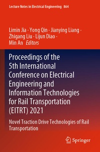 Enlarge image Cover: Proceedings of the 5th International Conference on Electrical Engineering and Information Technologies for Rail Transportation (EITRT) 2021 - Springer