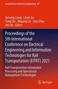 Enlarge image Cover: Proceedings of the 5th International Conference on Electrical Engineering and Information Technologies for Rail Transportation (EITRT) 2021 - Springer