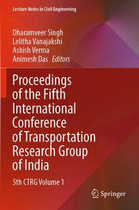 Enlarge image Cover: Proceedings of the Fifth International Conference of Transportation Research Group of India - Springer