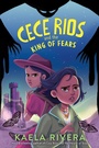 Cover: Cece Rios and the King of Fears - HarperCollins