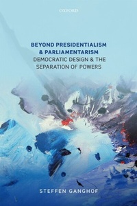 Abbildung von: Beyond Presidentialism and Parliamentarism - OUP eBook