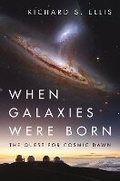 Cover: When Galaxies Were Born - Princeton University Press