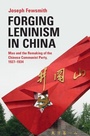 Cover: Forging Leninism in China - Cambridge University Press