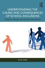 Cover: Understanding the Causes and Consequences of School Exclusions - Routledge