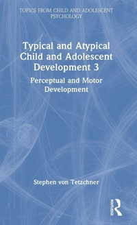 Enlarge image Cover: Typical and Atypical Child Development 3 Perceptual and Motor Development - Routledge