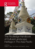 Cover: The Routledge Handbook of Cultural Landscape Heritage in The Asia-Pacific - Routledge