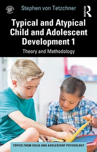 Abbildung von: Typical and Atypical Child and Adolescent Development 1 Theory and Methodology - Routledge
