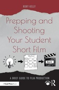 Cover: Prepping and Shooting Your Student Short Film - Routledge