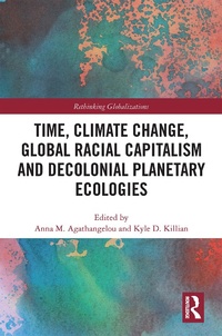Abbildung von: Time, Climate Change, Global Racial Capitalism and Decolonial Planetary Ecologies - Routledge