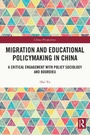 Cover: Migration and Educational Policymaking in China - Routledge