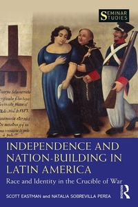 Abbildung von: Independence and Nation-Building in Latin America - Routledge
