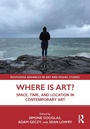 Cover: Where is Art? - Routledge