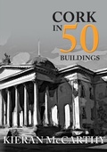 Cover: Cork in 50 Buildings - Amberley Publishing