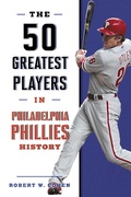 Cover: 50 Greatest Players in Philadelphia Phillies History - The Lyons Press