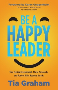 Abbildung von: Be a Happy Leader - Morgan James Publishing