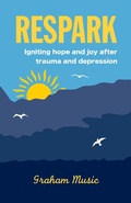 Cover: Respark: Igniting Hope and Joy after Trauma and Depression - Mind-Nurturing Books