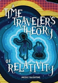 Abbildung von: A Time Traveler's Theory of Relativity - Carolrhoda Books (R)