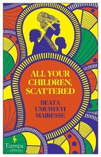 Abbildung von: All Your Children, Scattered - Europa Editions (UK) Ltd
