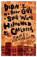 Cover: Didn't Nobody Give a Shit What Happened to Carlotta - Europa Editions (UK) Ltd
