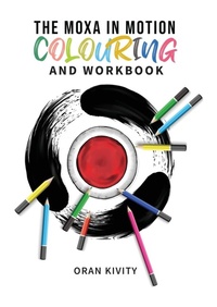 Abbildung von: The Moxa in Motion Colouring and Workbook - Sayoshi Books