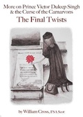 Cover: More on Prince Victor Duleep Singh & the Curse of the Carnarvons : The Final Twists - William P.Cross