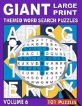 Cover: GIANT, LARGE PRINT, THEMED WORD SEARCH PUZZLES, Volume 6 - Clever Eddy