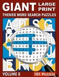 Cover: GIANT, LARGE PRINT, THEMED WORD SEARCH PUZZLES, Volume 8 - Clever Eddy