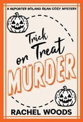 Cover: Trick or Treat Murder (A Reporter Roland Bean Cozy Mystery, #4) - BonzaiMoon Books
