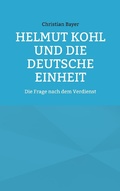 Cover: Helmut Kohl und die Deutsche Einheit - Books on Demand