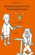 Cover: Ich wei&szlig;, was du letzten Sonntag getan hast - Books on Demand