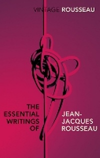 Enlarge image Cover: The Essential Writings of Jean-Jacques Rousseau - Vintage Classics