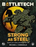 Cover: BattleTech: Strong as Steel (Eridani Light Horse Chronicles, Part Ten) - Catalyst Game Labs