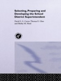 Enlarge image Cover: Selecting, Preparing And Developing The School District Superintendent - Routledge